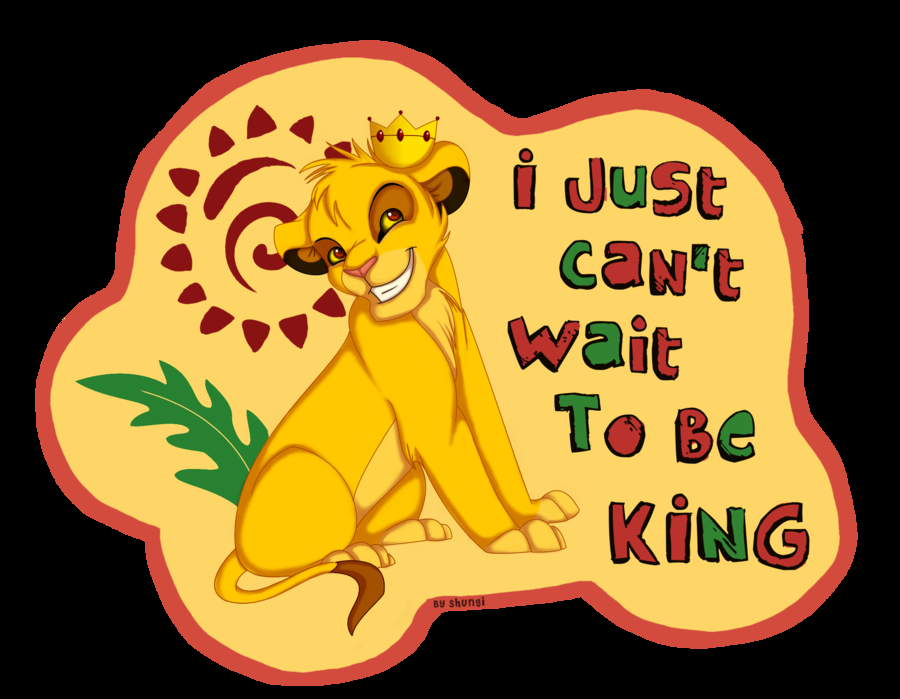 I just can't wait to be king